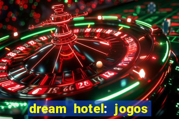 dream hotel: jogos de hotel